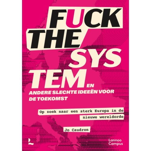 Fuck The System, En Andere Slechte Ideeën Voor De Toekomst - Jo Caudron