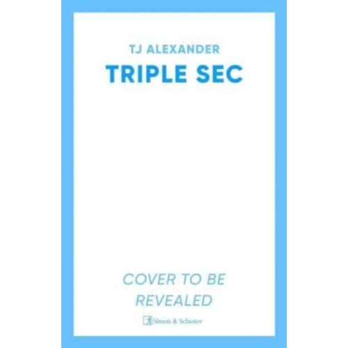 Triple Sec - TJ Alexander