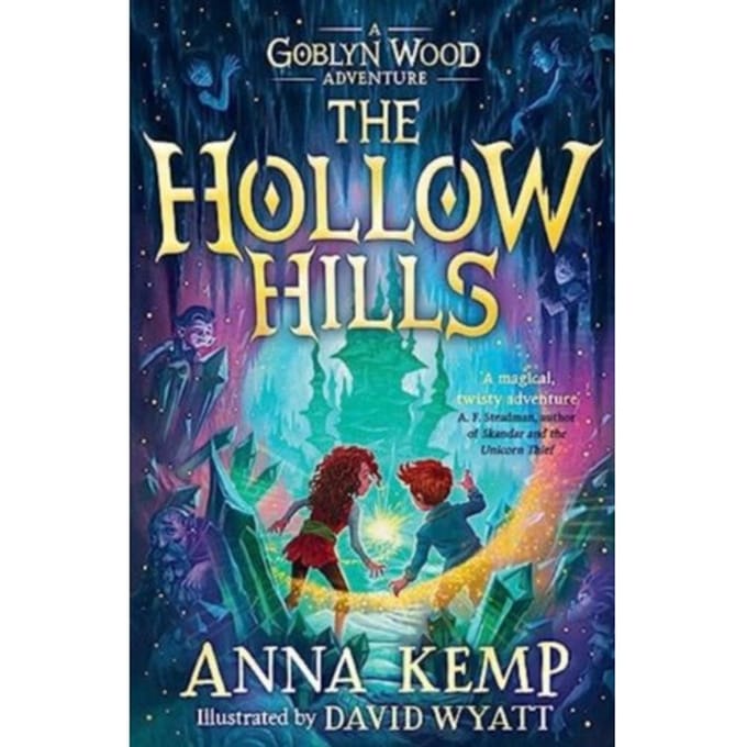 The Hollow Hills - A Goblyn Wood Adventure - Anna Kemp