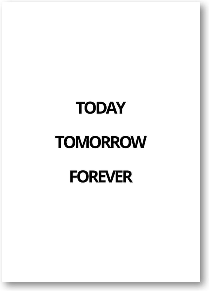 Today Tomorrow Forever - A3 Poster Staand - 30x42cm - Besteposter - Minimalist - Tekstposters