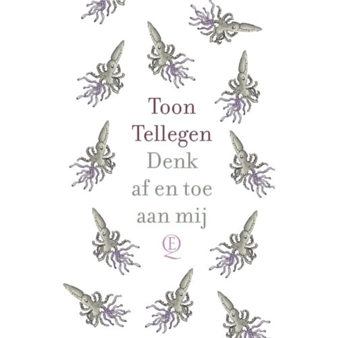 Denk Af En Toe Aan Mij - Toon Tellegen
