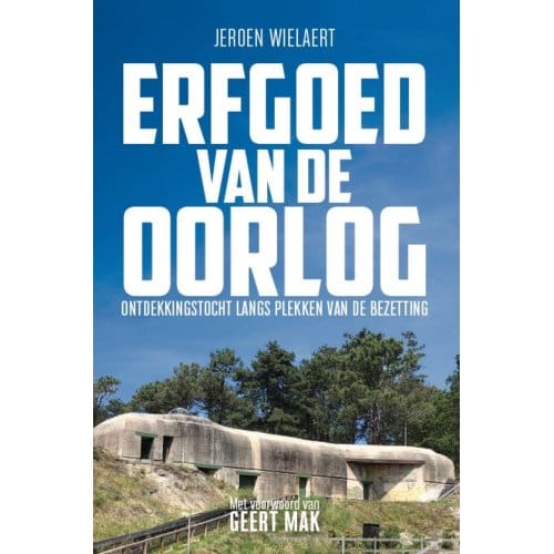 Erfgoed Van De Oorlog - Jeroen Wielaert