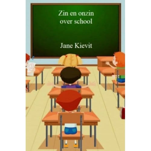 Zin En Onzin Over School - Jane Kievit