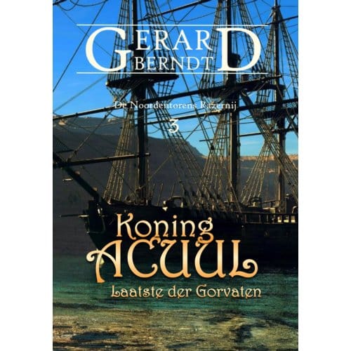 Koning Acuul - De Noordentorens Razernij - Gerard Berndt