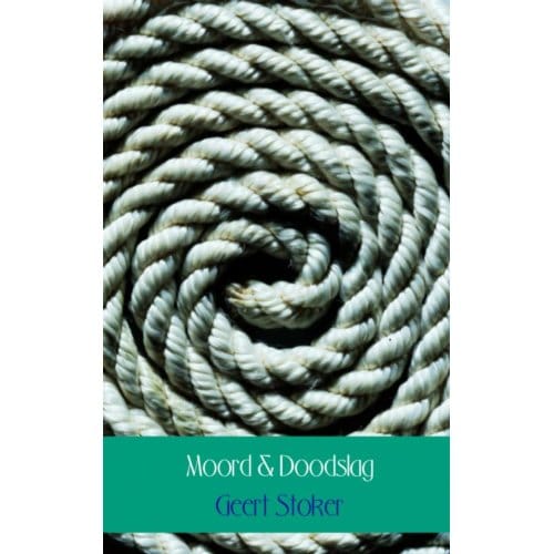 Moord En Doodslag - Geert Stoker