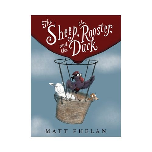 Sheep, The Rooster, And The Duck - Matt Phelan