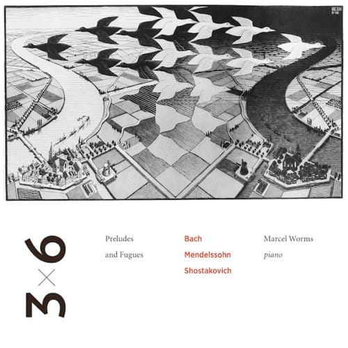 3 X 6 Preludes And Fugues - Marcel Worms