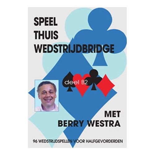 Speel Thuis Wedstrijdbridge B2 - B. Westra