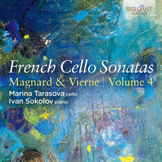 Ivan Sokolov Marina Tarasova - French Cello Sonatas, Vol.4: Magnard & Vierne (CD)