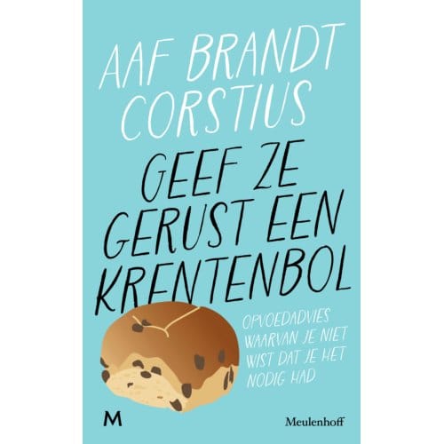 Geef Ze Gerust Een Krentenbol - Aaf Brandt Corstius