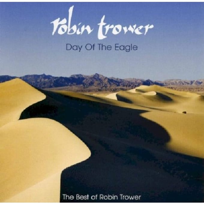 Day Of The Eagle - The Best Of Robin Trower - Robin Trower
