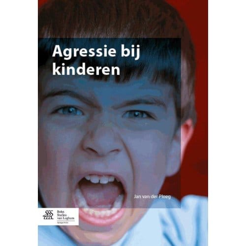 Agressie Bij Kinderen - Jan van der Ploeg