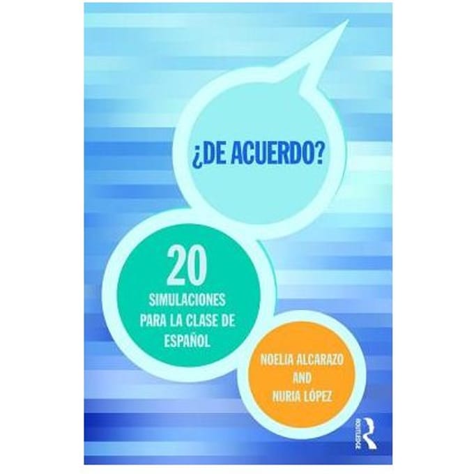 'De Acuerdo' 20 Simulaciones Para La Clase De Espanol - Noelia Alcarazo