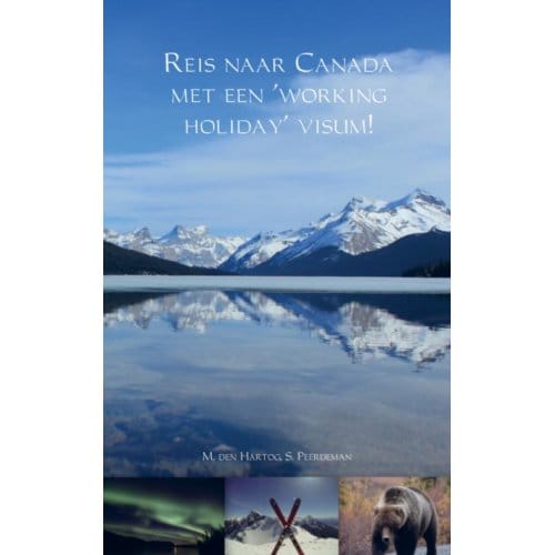 Reis Naar Canada Met Een 'Working Holiday' Visum! - Marjolein den Hartog