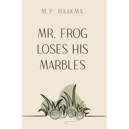 Mr. Frog Loses His Marbles - M. P. Haakma