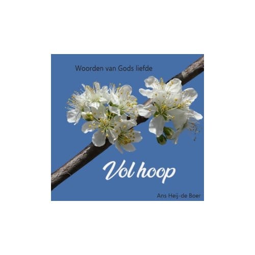 Woorden Van Gods Liefde Vol Hoop - Ans Heij