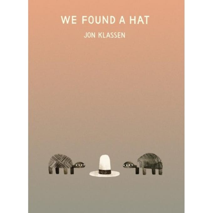 We Found A Hat - Jon Klassen