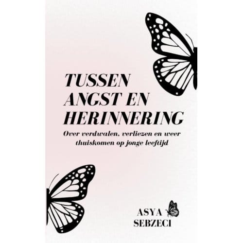 Tussen Angst En Herinnering - Asya Sebzeci