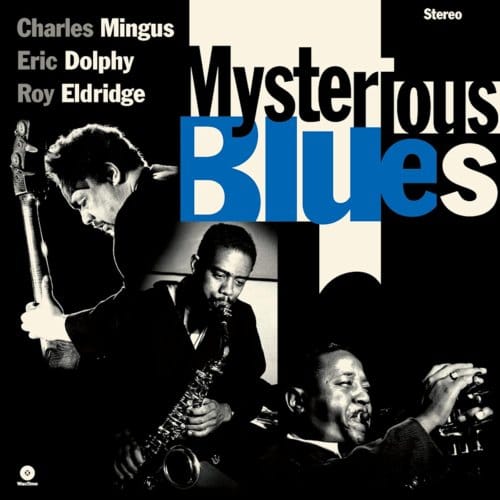 Mysterious Blues - Charles Mingus, Eric Dolphy & Ro