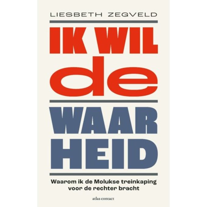 Ik Wil De Waarheid - Liesbeth Zegveld