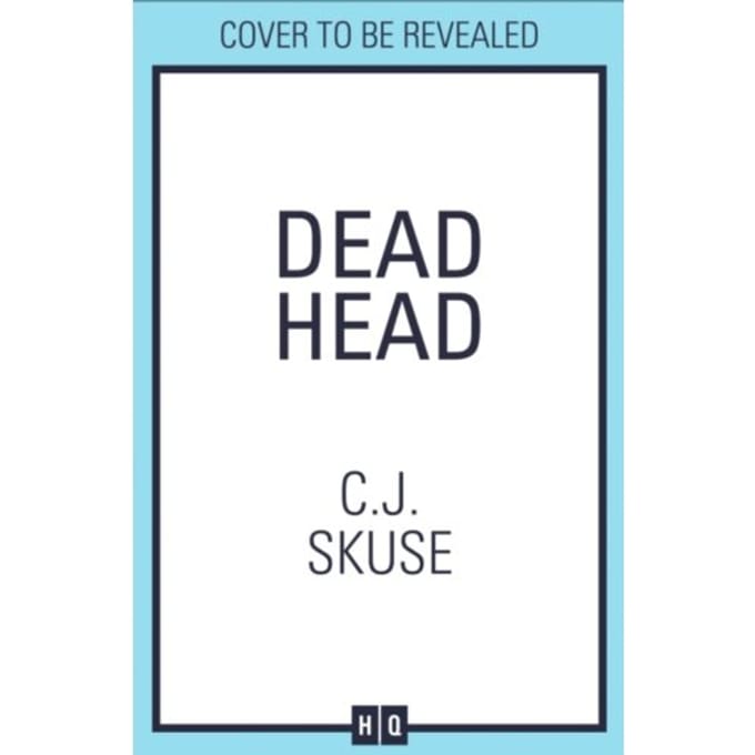 Dead Head - Sweetpea Series - C.J. Skuse