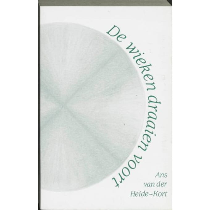 De Wieken Draaien Voort - A. van der Heide-Kort