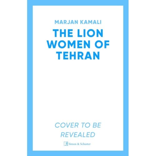 The Lion Women Of Tehran - Marjan Kamali