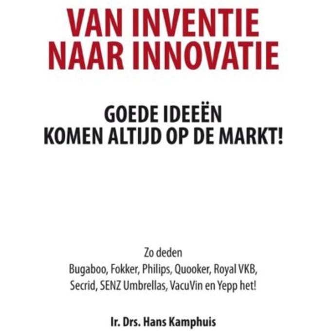 Van Inventie Naar Innovatie - Hans Kamphuis