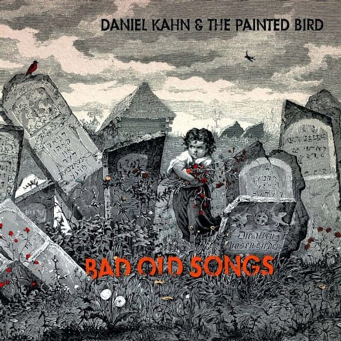 Daniel Kahn & The Painted Bird - Bad Old Songs (CD)