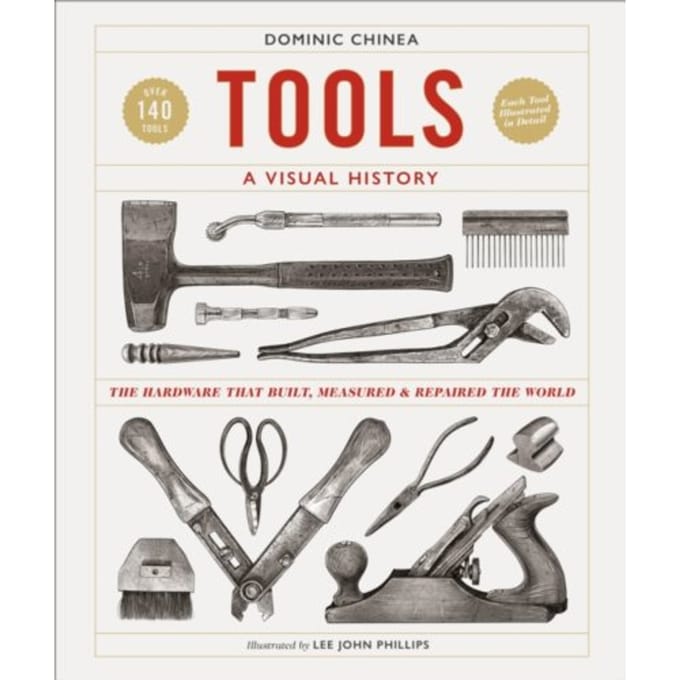 Tools A Visual History - Dominic Chinea