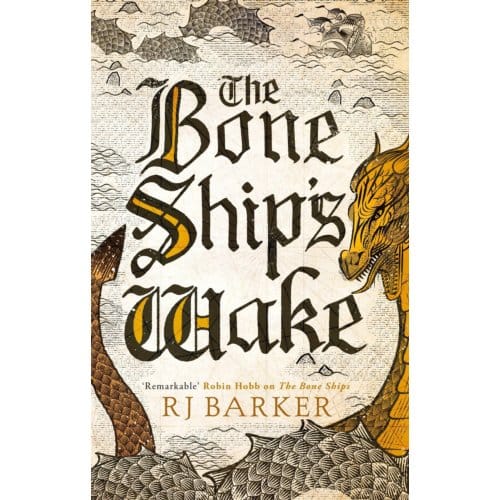 The Bone Ship's Wake - The Tide Child Trilogy - RJ Barker