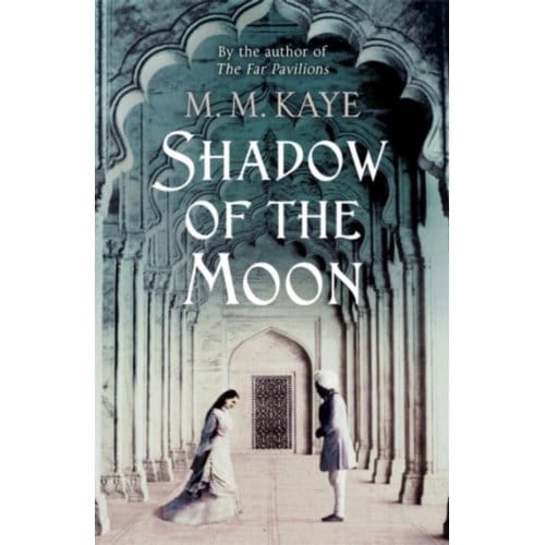 Shadow Of The Moon - M M Kaye