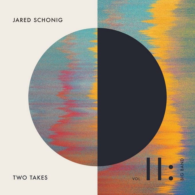 Two Takes Vol. Ii: Big Band - Jared Schonig