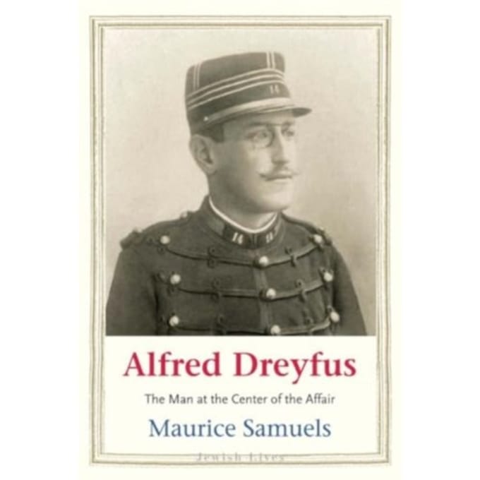 Alfred Dreyfus - Jewish Lives - Maurice Samuels
