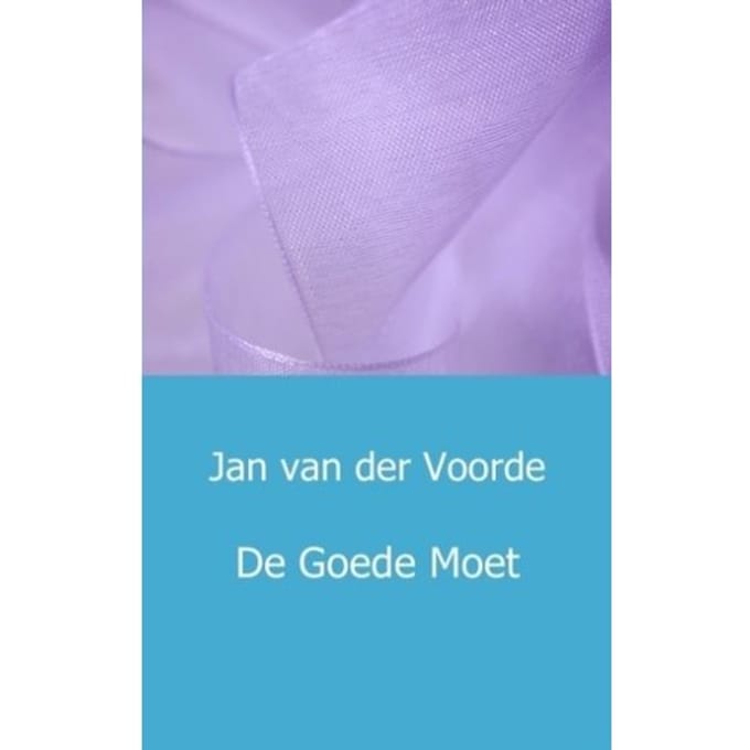 De Goede Moet - Jan van der Voorde