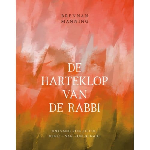Harteklop Van De Rabbi - Brennan Manning