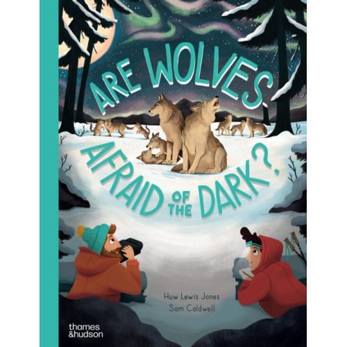Are Wolves Afraid Of The Dark? - Go Wild - Huw Lewis Jones