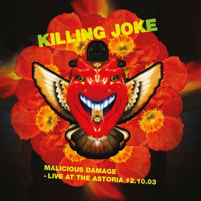 Malicious Damage - Live At The Astoria 12.10.03 - Killing Joke