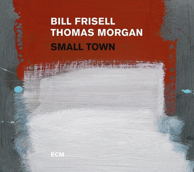 Bill Frisell & Thomas Morgan - Small Town (CD)
