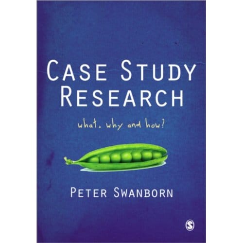 Case Study Research - Swanborn, Peter