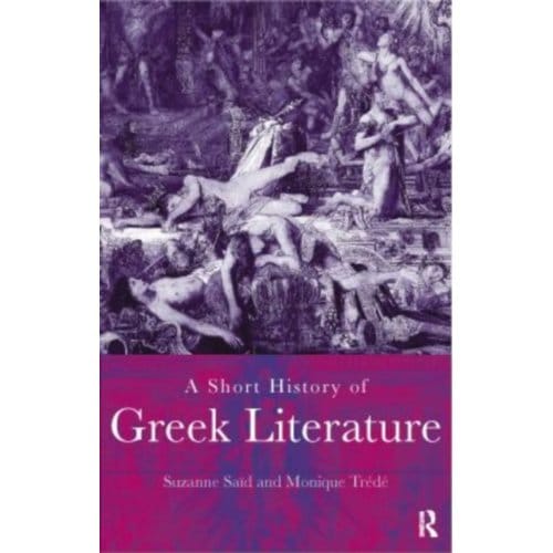 A Short History Of Greek Literature - Suzanne Said