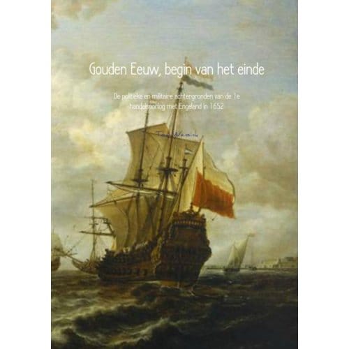 Gouden Eeuw, Begin Van Het Einde - Tom Wensink
