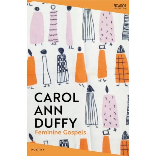 Feminine Gospels - Picador Collection - Carol Ann Duffy DBE
