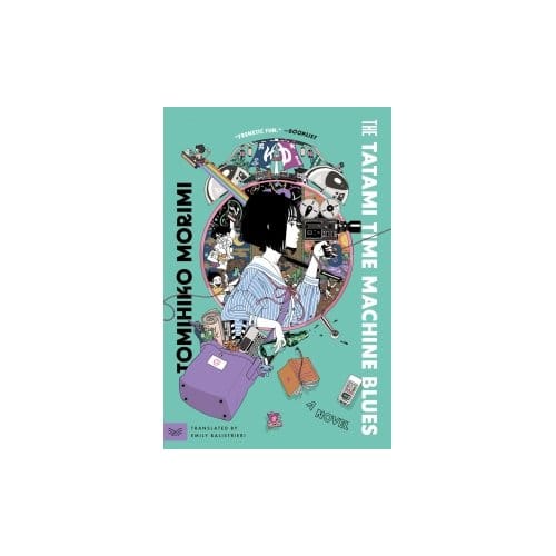 The Tatami Time Machine Blues (Nomad Edition) - Tomihiko Morimi