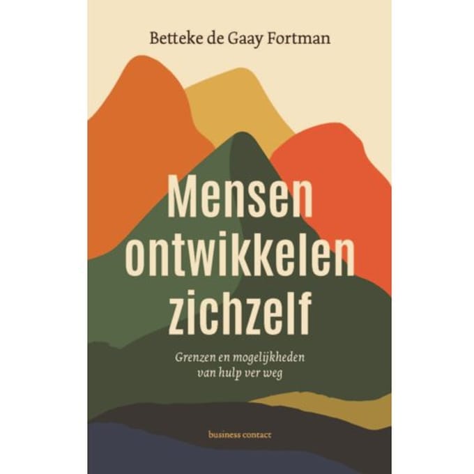 Mensen Ontwikkelen Zichzelf - Betteke de Gaay Fortman
