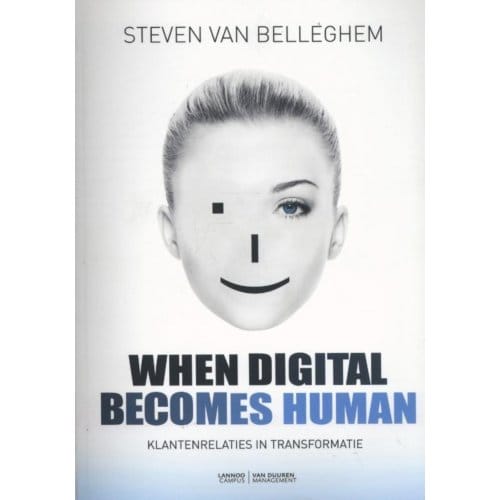 When Digital Becomes Human - Steven van Belleghem
