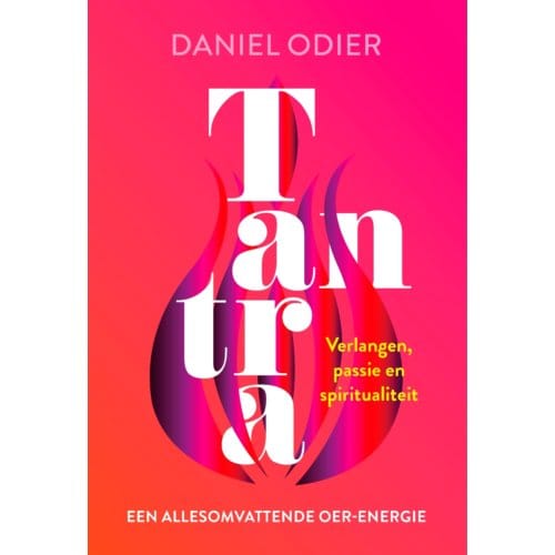 Tantra, Een Allesomvattende Oer-Energie - Daniel Odier