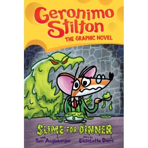 Slime For Dinner - Geronimo Stilton: The Graphic Novel - Geronimo Stilton