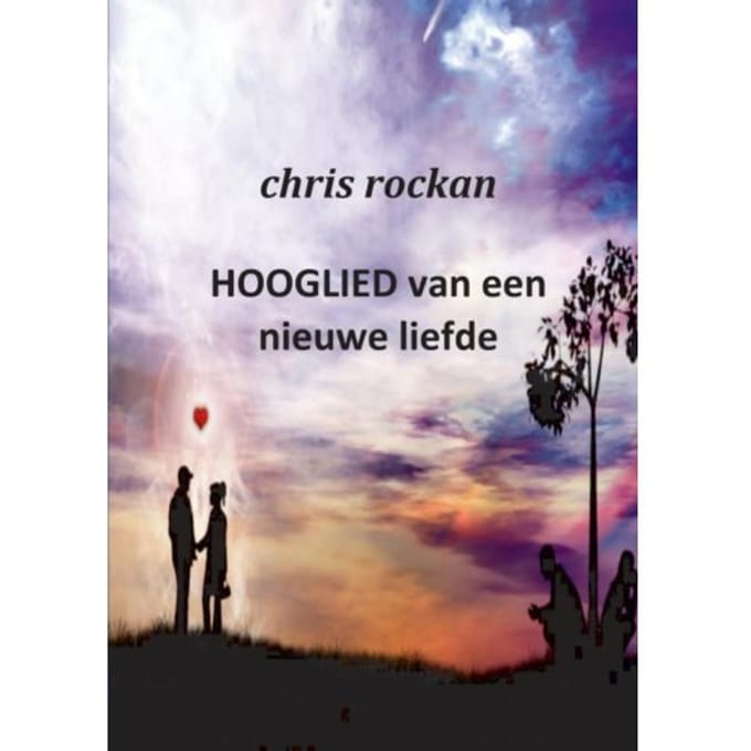 Hooglied Van Een Nieuwe Liefde - Chris Rockan