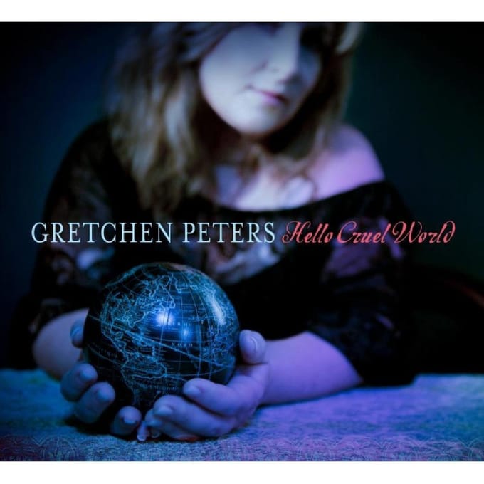 Hello Cruel World - Gretchen Peters